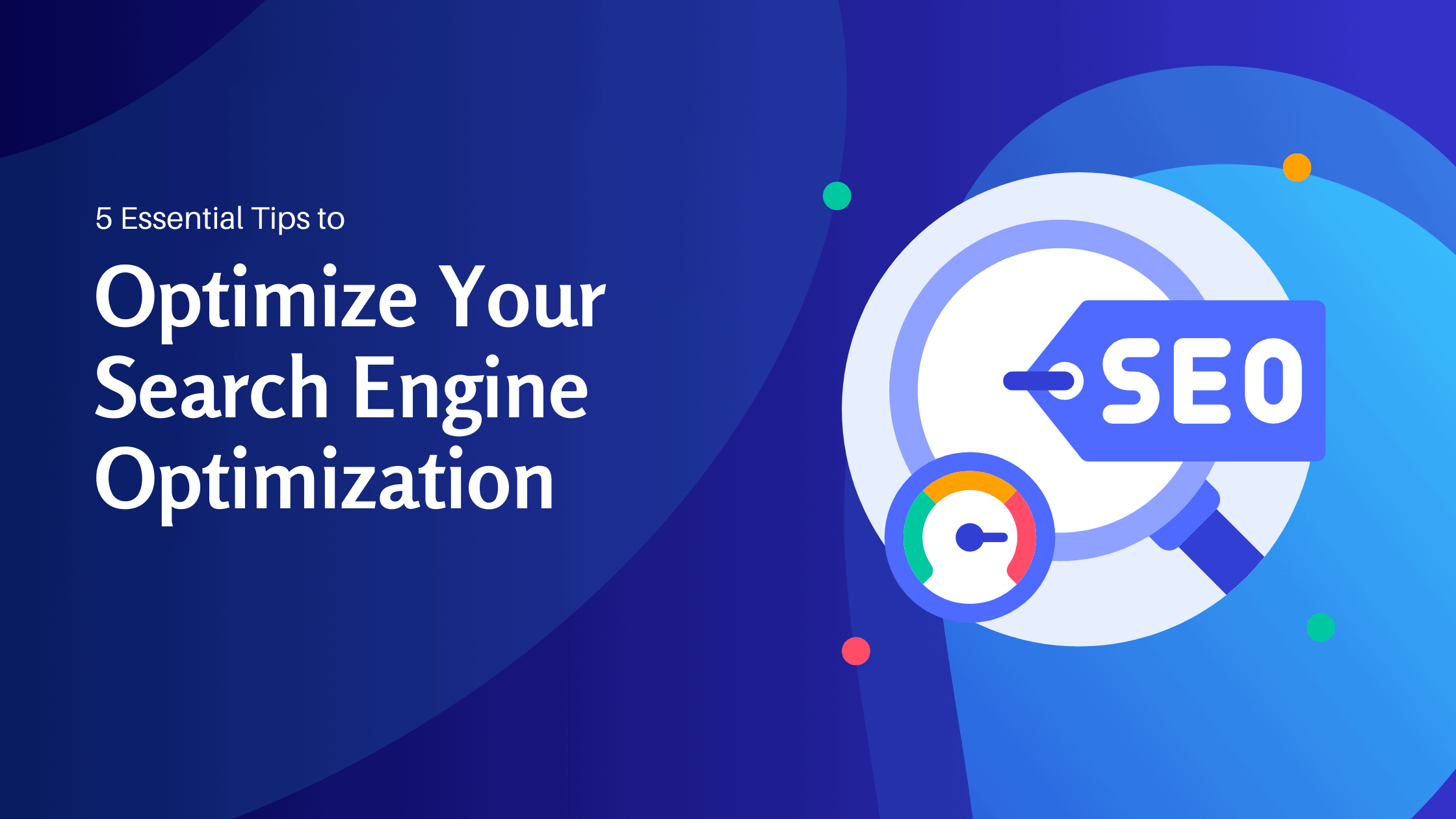 5 Essential Tips to Optimize Your Search Engine Optimization - Konectiz