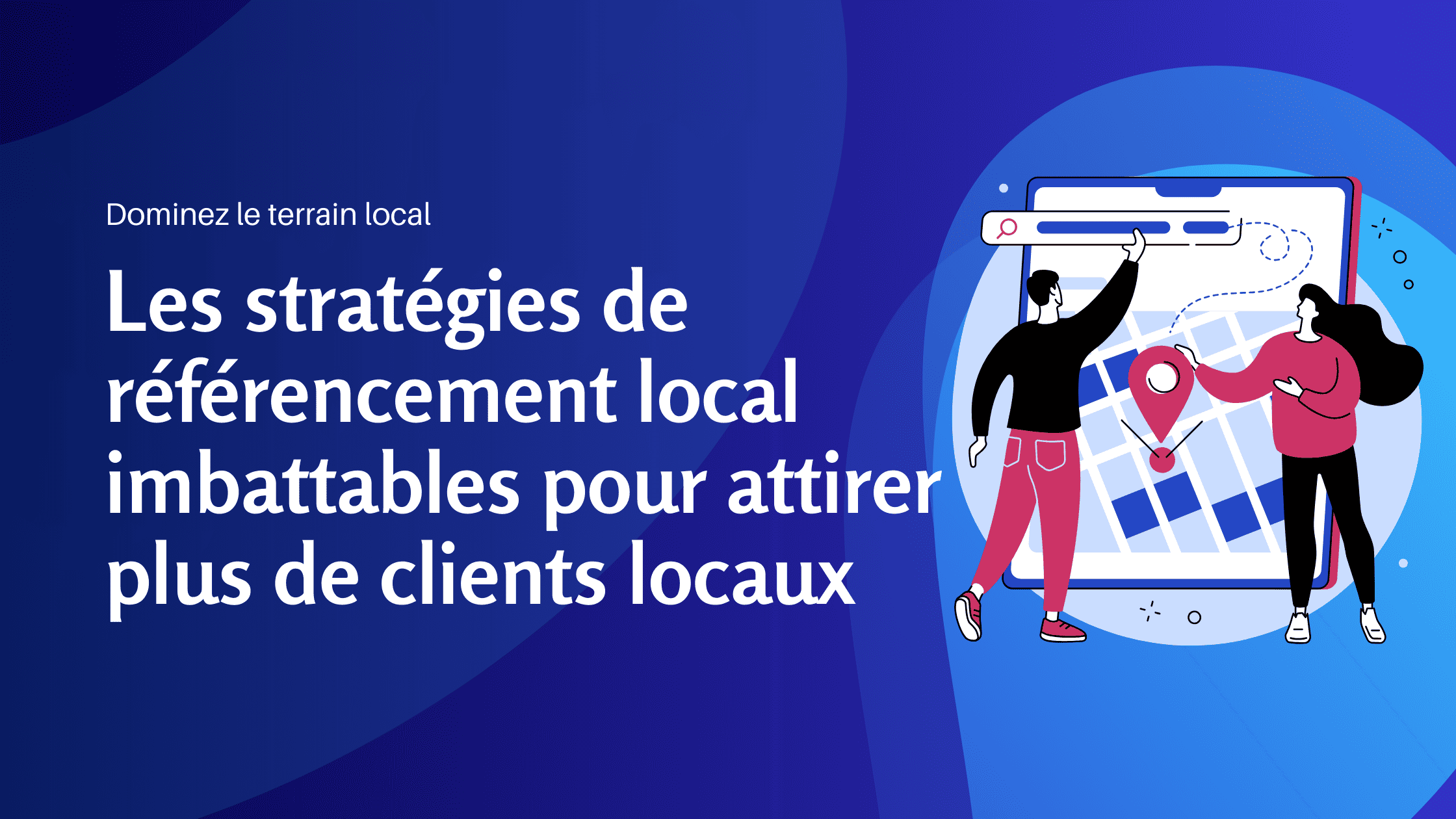 Dominez le terrain local Les stratégies de référencement local imbattables pour attirer plus de clients locaux - Konectiz