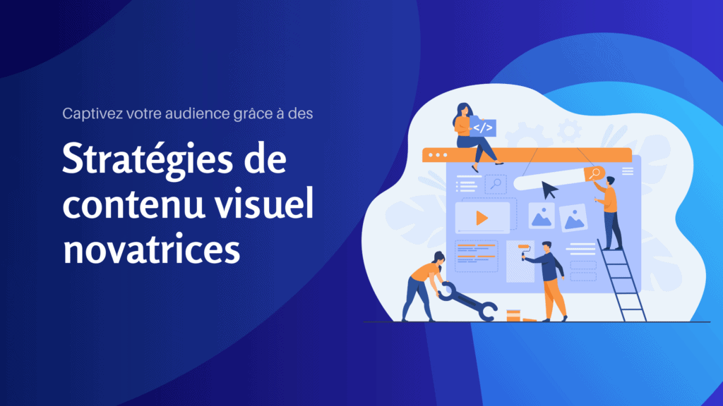 Captivez votre audience grâce à des stratégies de contenu visuel novatrices - Konectiz (1)