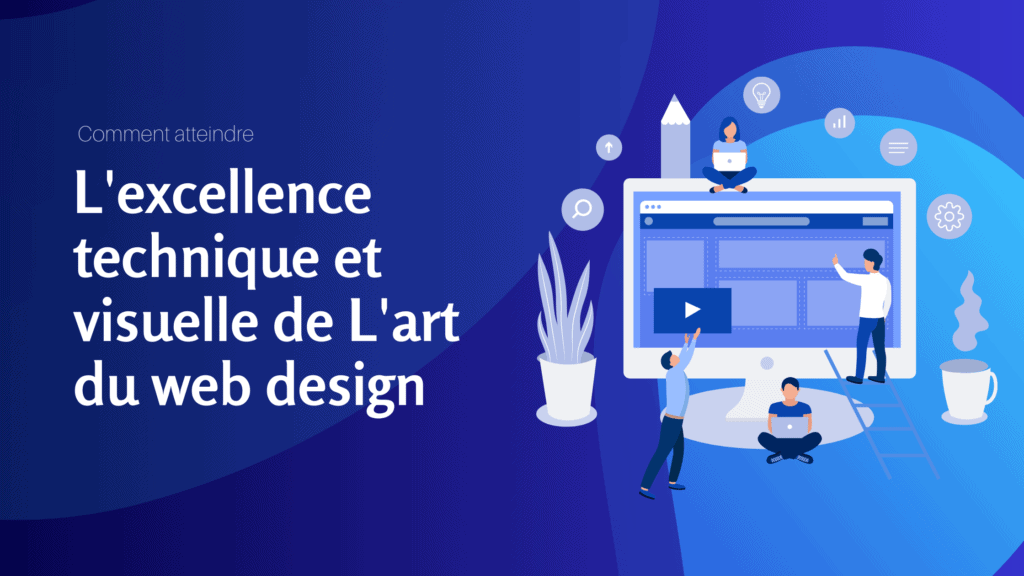 Comment atteindre l'excellence technique et visuelle de L'art du web design - Konectiz