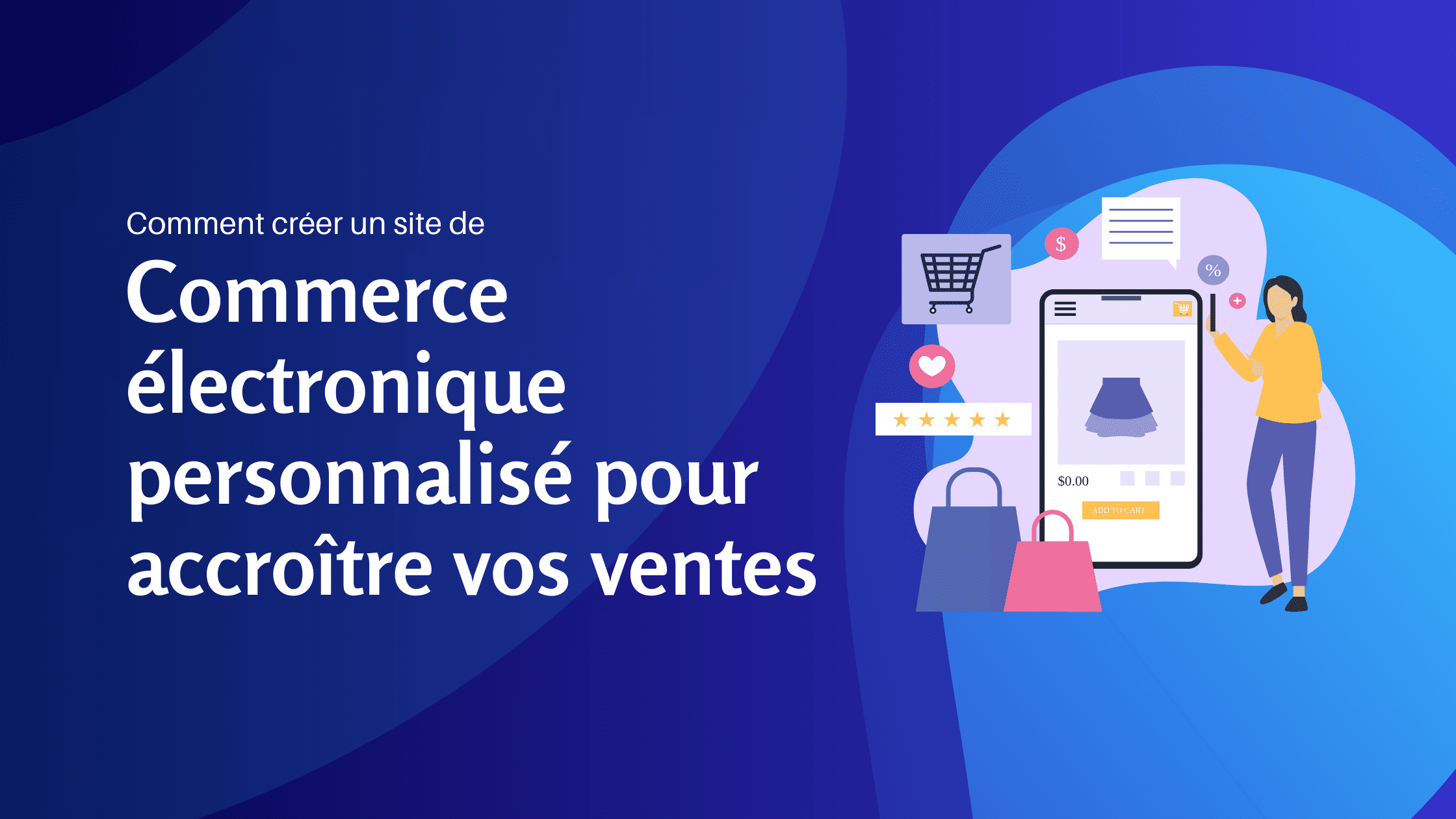 Comment créer un site de commerce électronique personnalisé pour accroître vos ventes - Konectiz