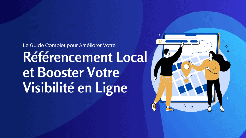 Le Guide Complet pour Améliorer Votre Référencement Local et Booster Votre Visibilité en Ligne - Konectiz