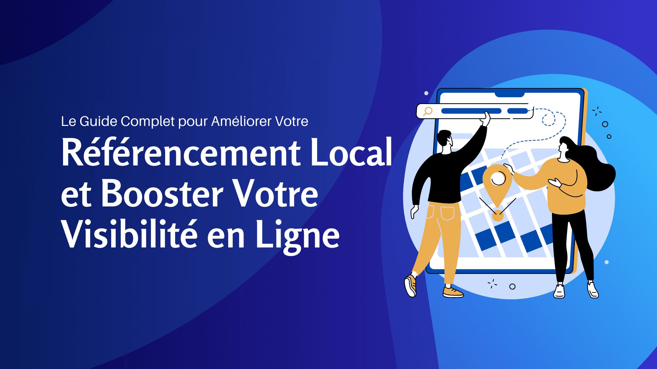 Le Guide Complet pour Améliorer Votre Référencement Local et Booster Votre Visibilité en Ligne - Konectiz