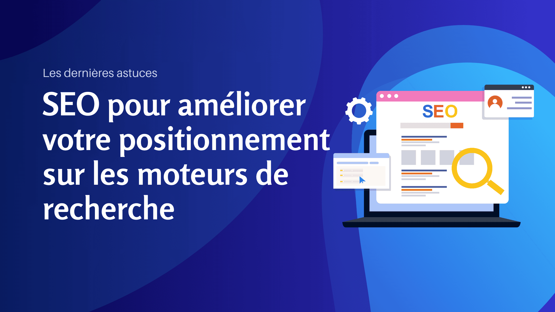 Les dernières astuces SEO pour améliorer votre positionnement sur les moteurs de recherche - Konectiz