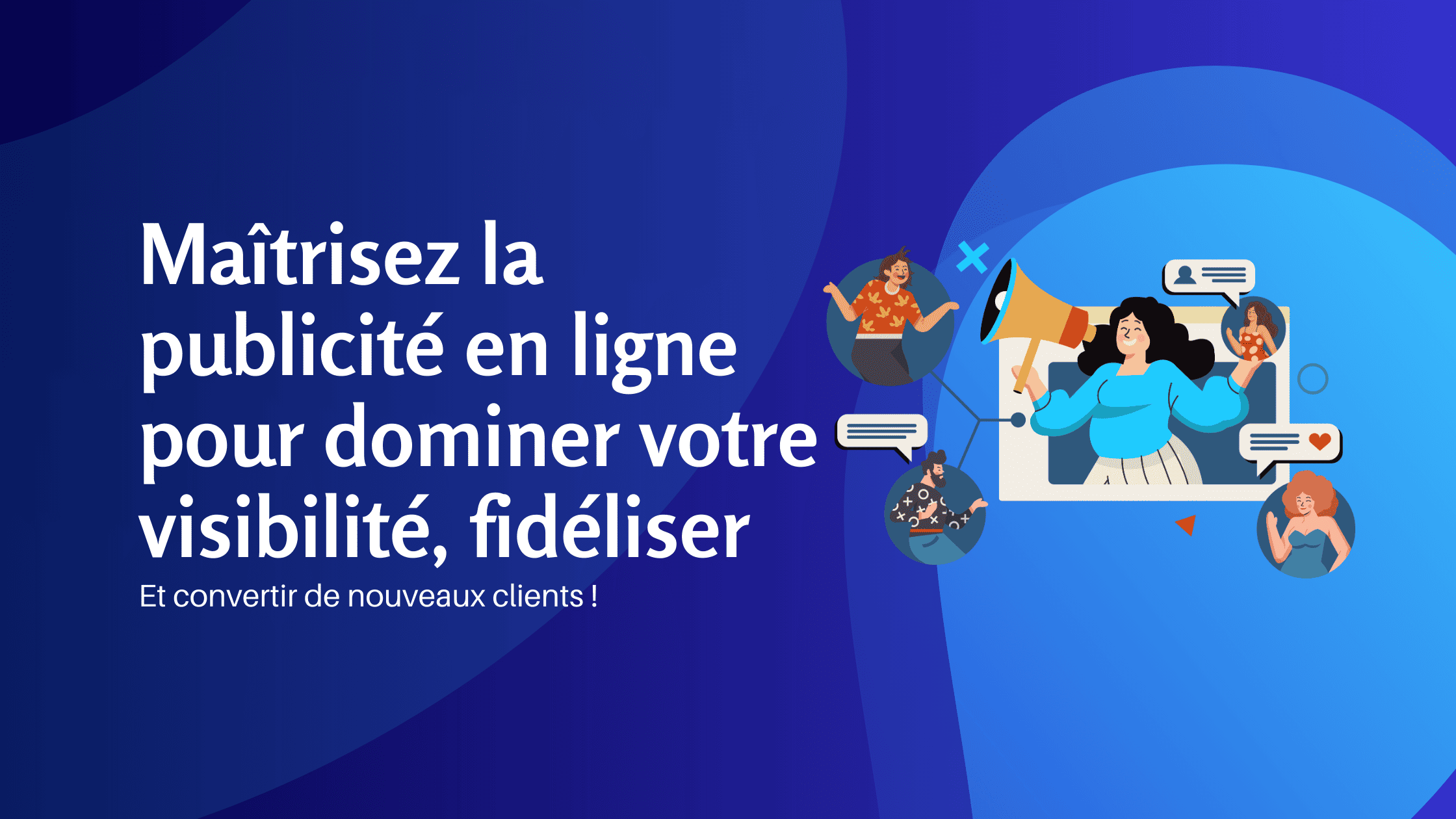 Maîtrisez la publicité en ligne pour dominer votre visibilité, fidéliser et convertir de nouveaux clients - Konectiz