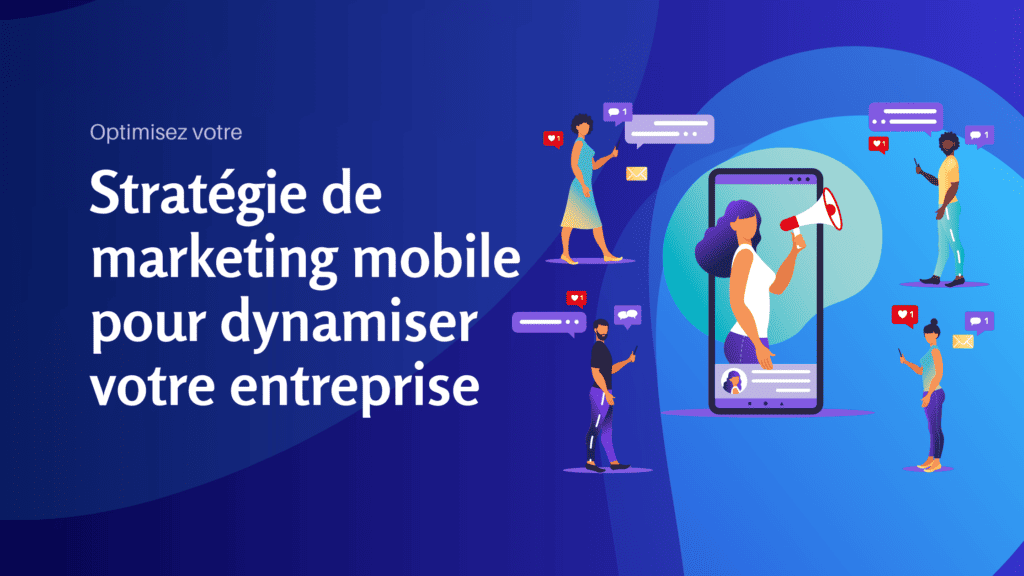 Optimisez votre stratégie de marketing mobile pour dynamiser votre entreprise - Konectiz