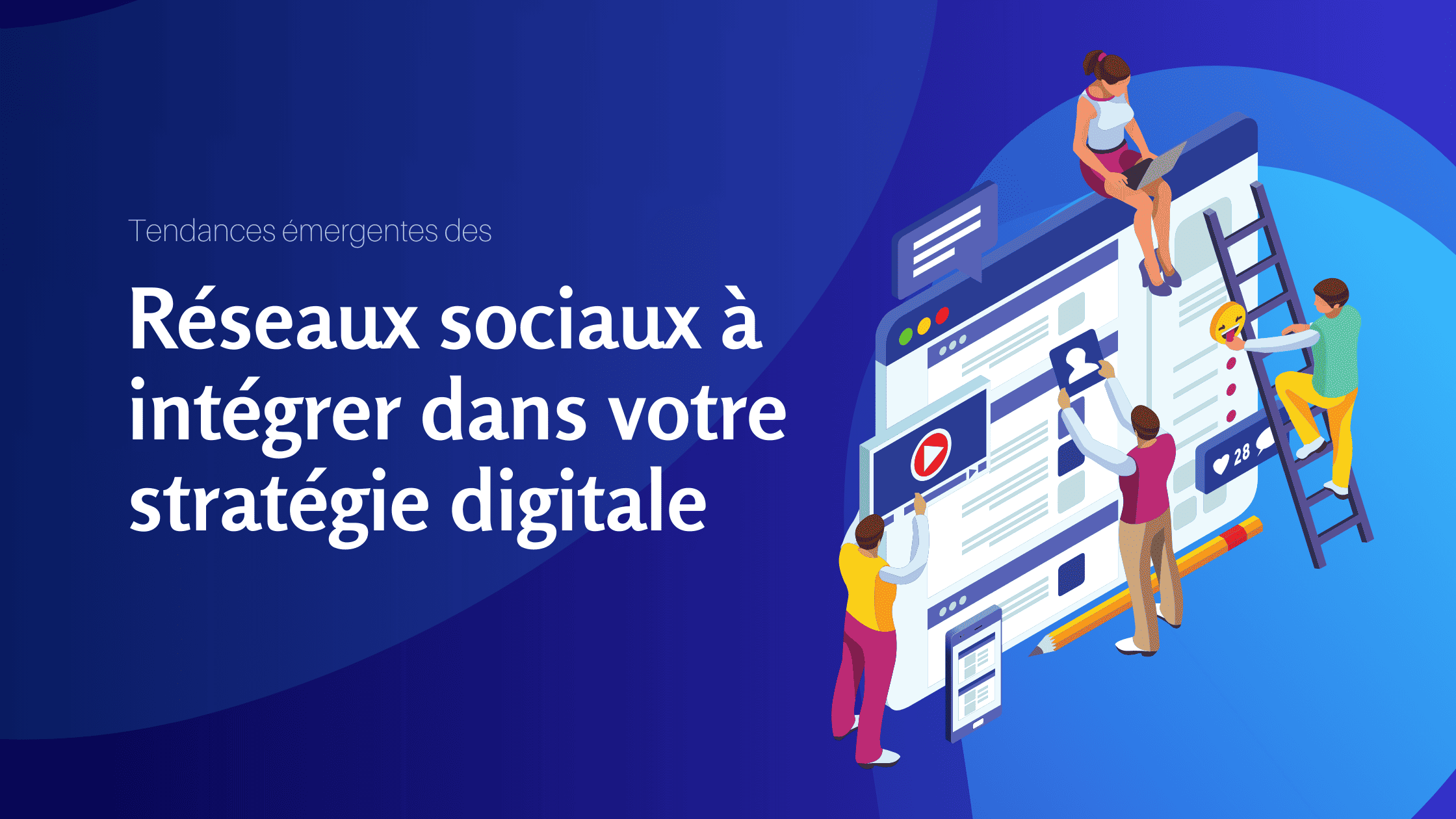 Tendances émergentes des réseaux sociaux à intégrer dans votre stratégie digitale - Konectiz