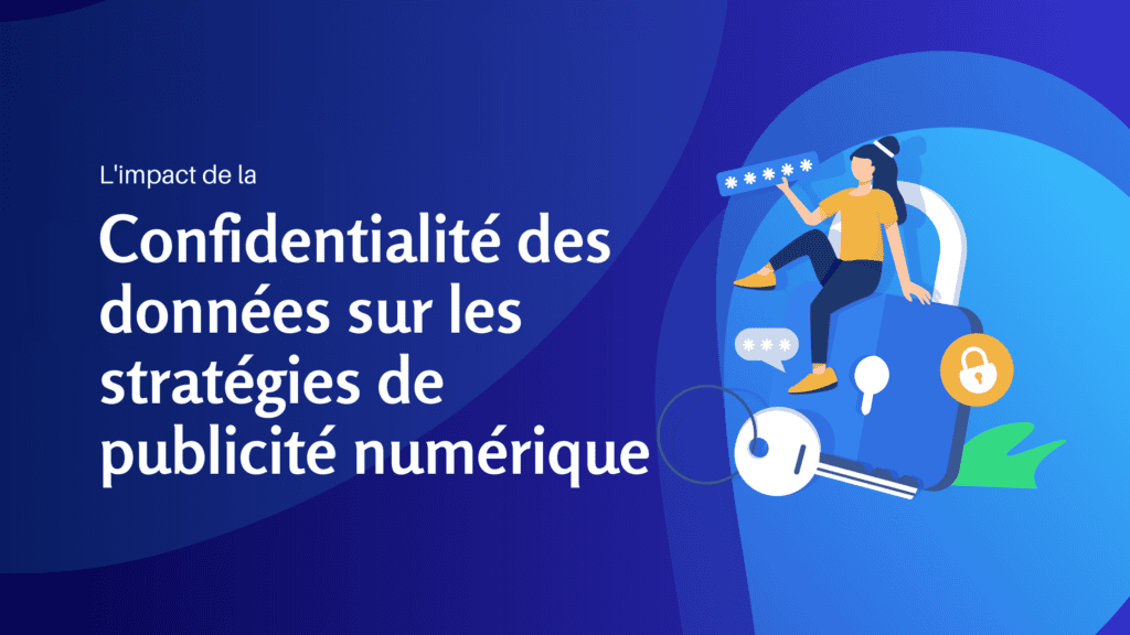 L'impact de la confidentialité des données sur les stratégies de publicité numérique- V3 - Konectiz